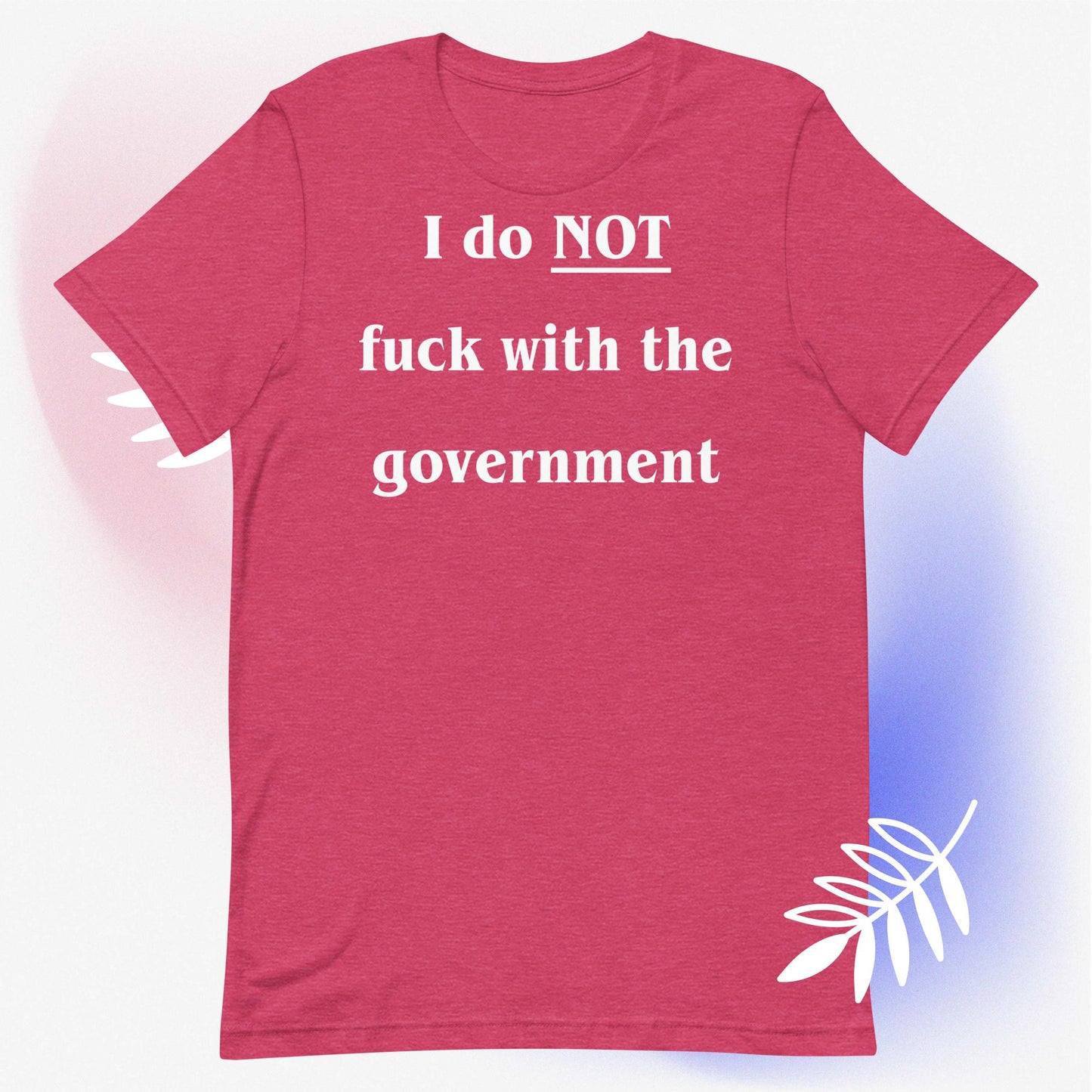 Fuck the Government T-Shirt White